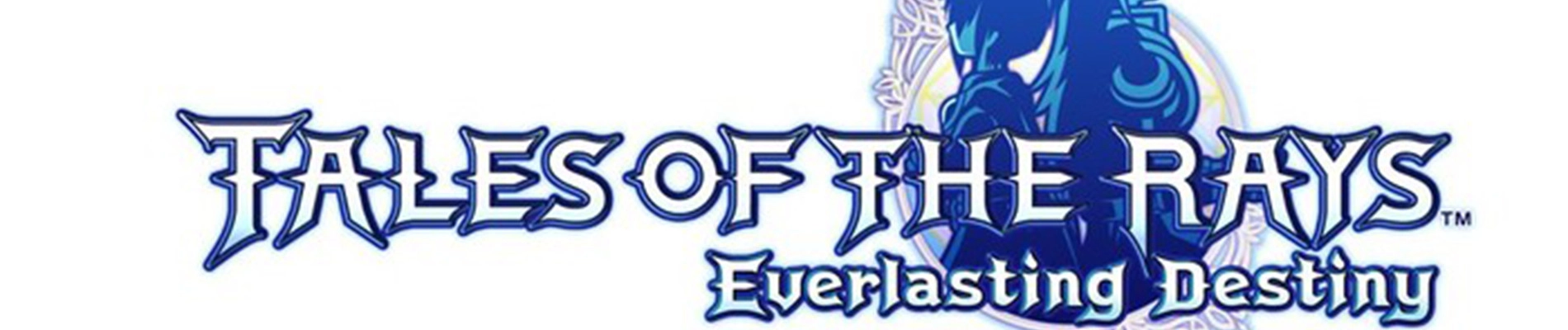 Tales of the Rays: Everlasting Destiny banner